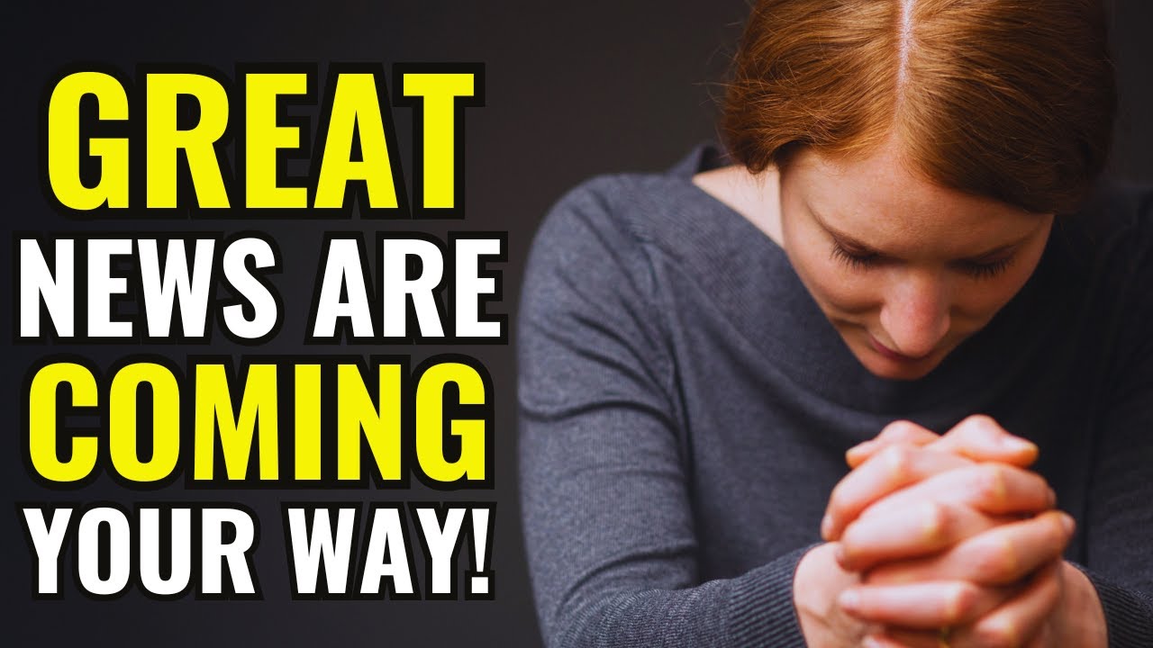( ALL NIGHT PRAYER ) GREAT NEWS ARE COMING YOUR WAY!