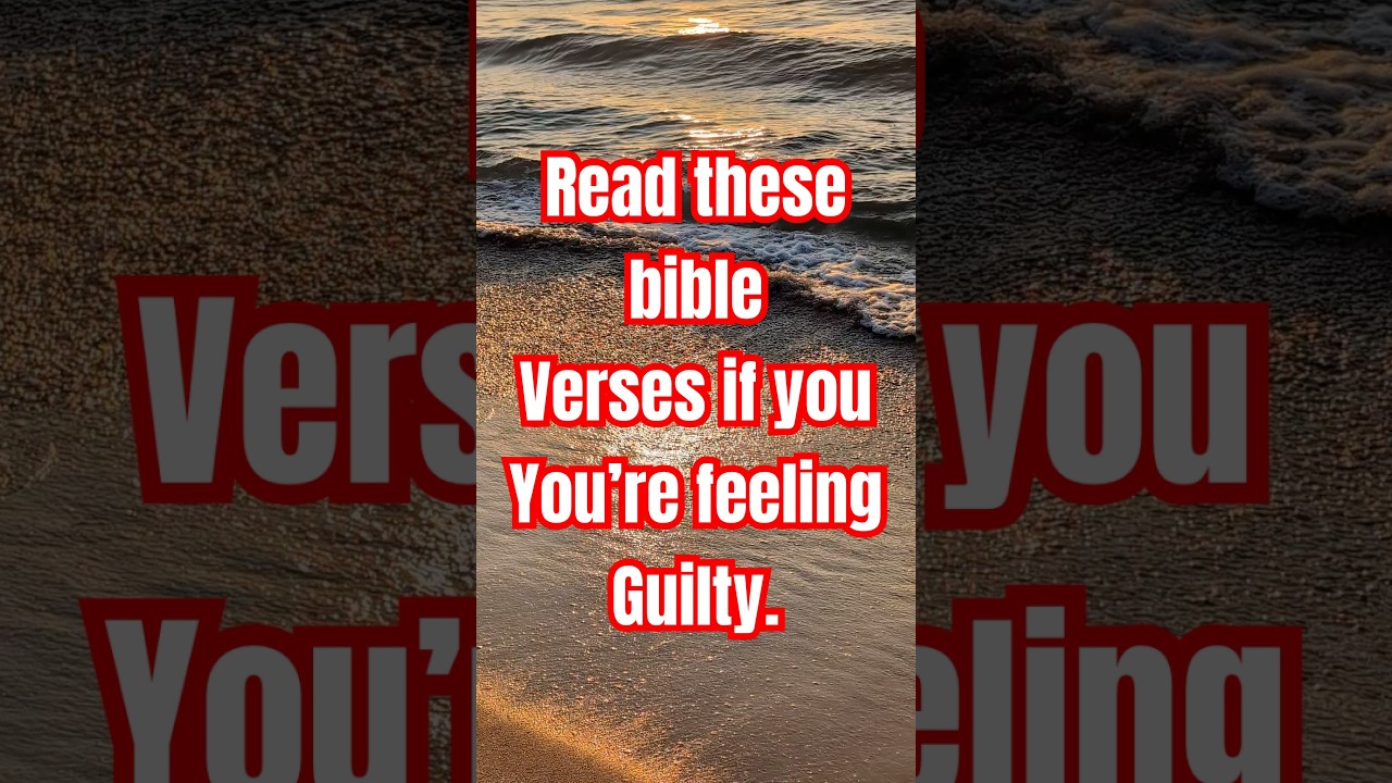 This Bible Verses About Feeling Guilty, Forgiveness Straight From Scripture.