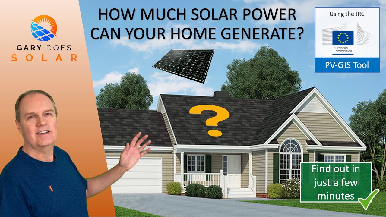 Find Out How Much Solar Power Your Home Can Generate (using the PVGIS utility)