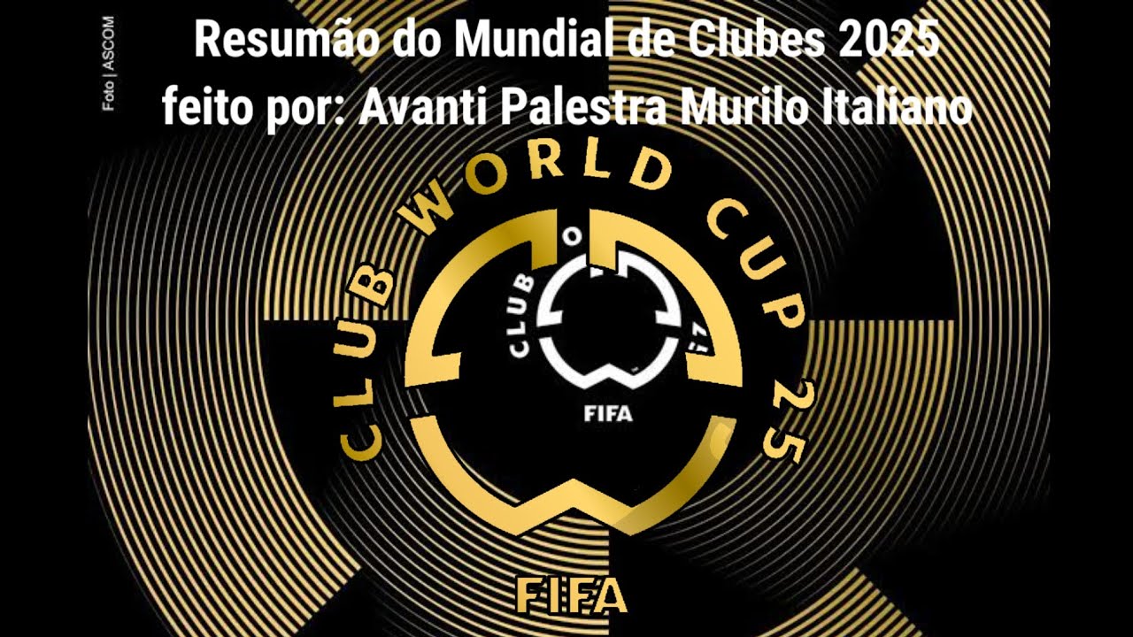 Resumão do Mundial de Clubes 2025