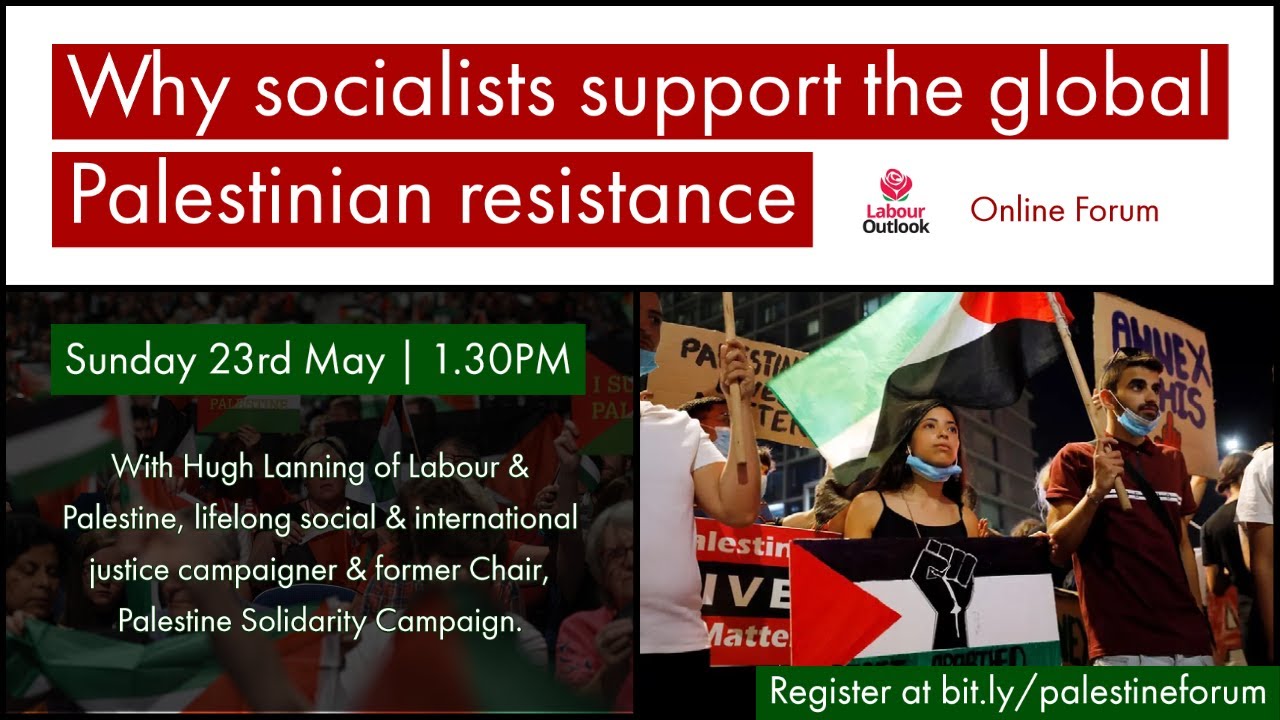 Why socialists support the global Palestinian resistance - Labour Outlook Forum with Hugh Lanning