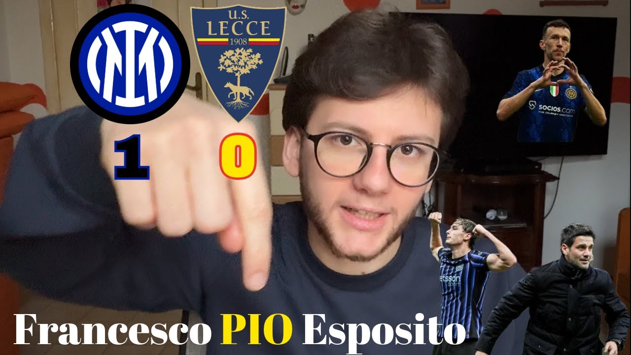 CORRI MISTER CORRI, CI PENSA PIO // Inter-Lecce 1-0