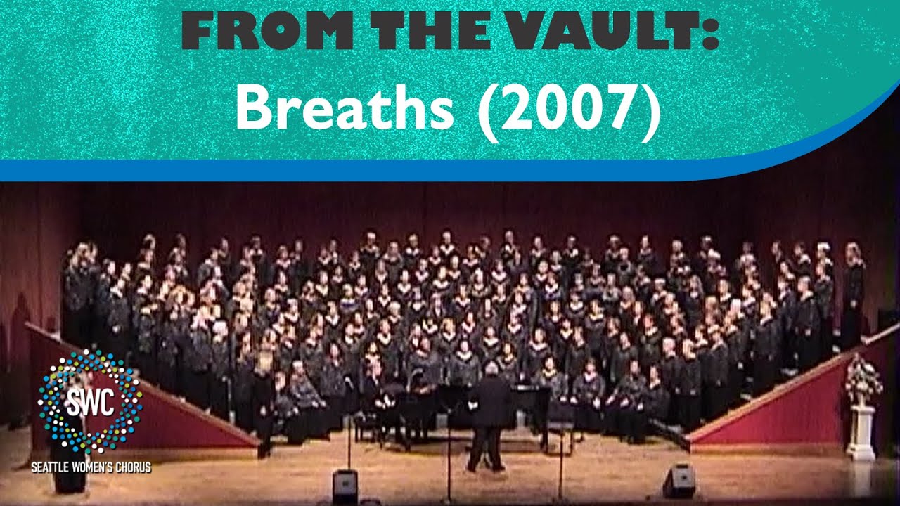 Breaths (2007) | Seattle Women's Chorus