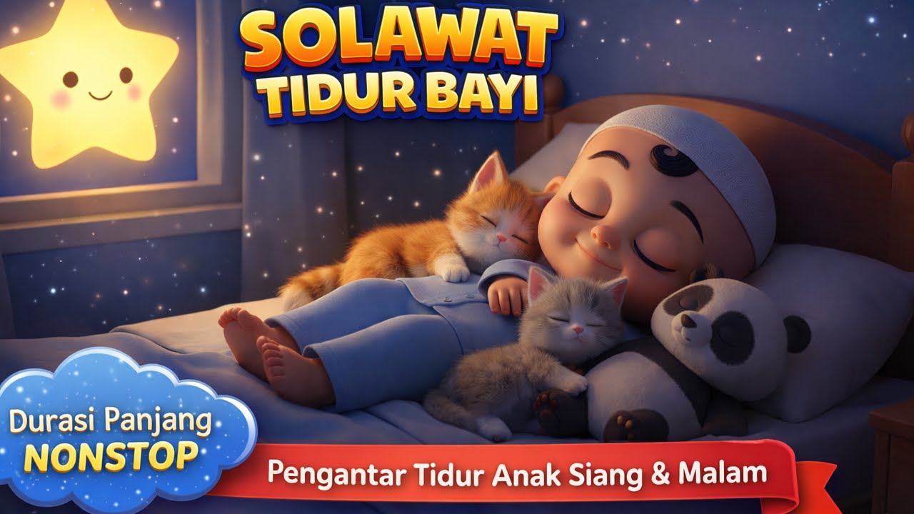 Solawat  Tidur Anak FULL NONSTOP 😴🌙•  Solawat Penenang Tidur Anak🌙 •  Solawat Penjaga Tidur Bayi