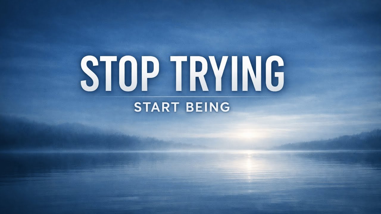 The Law of Being – Why Stillness Has More Power Than Effort