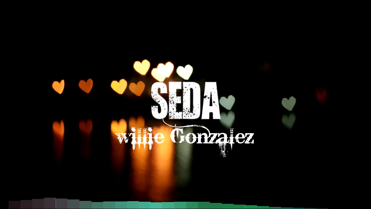 Seda - Willie Gonzales + letra