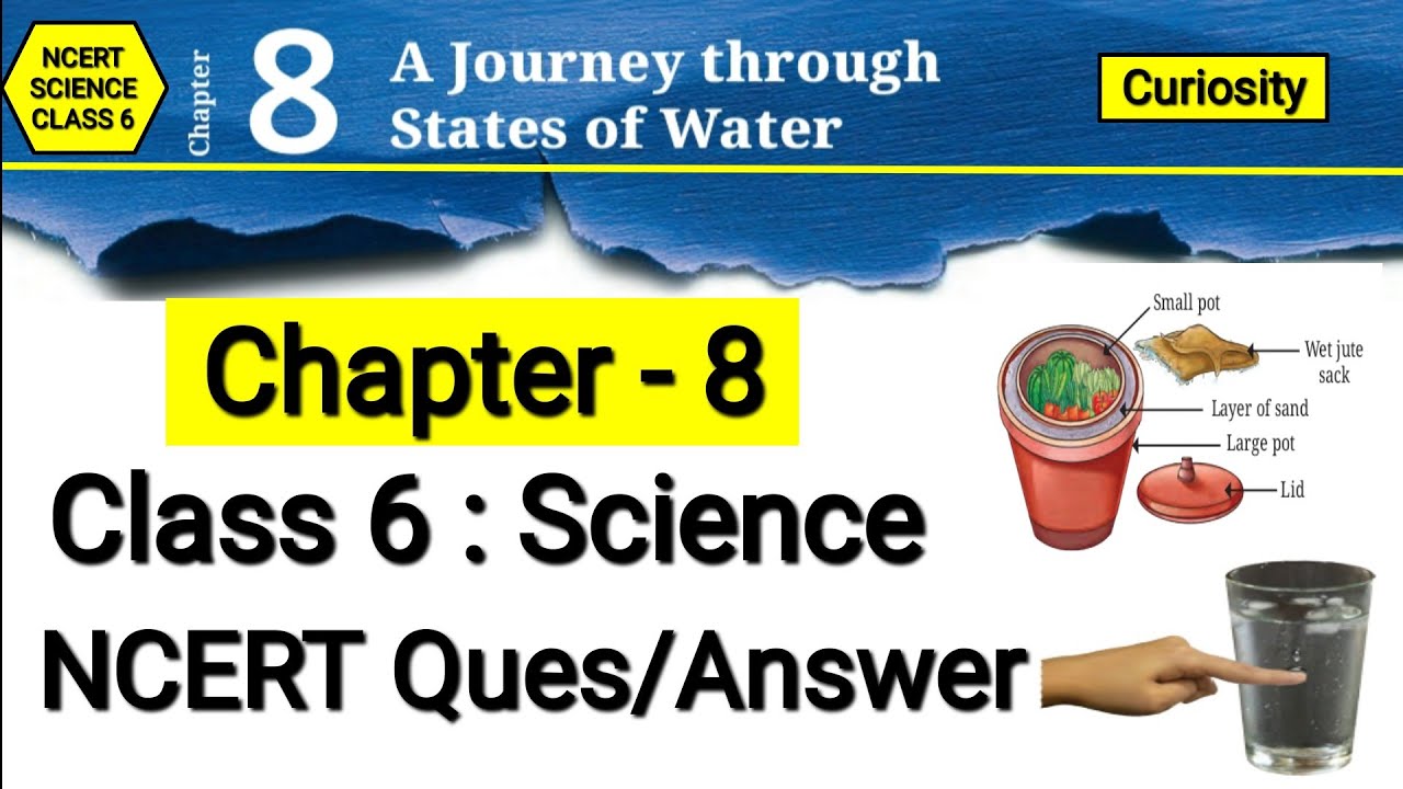 A Journey Through States Of Water | Class 6 Science Chapter 8 | NCERT Question Answer | Curiosity