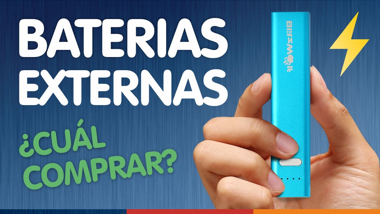 BATER&Iacute;AS EXTERNAS PARA M&Oacute;VILES | &iquest;Qu&eacute; Power Bank comprar?