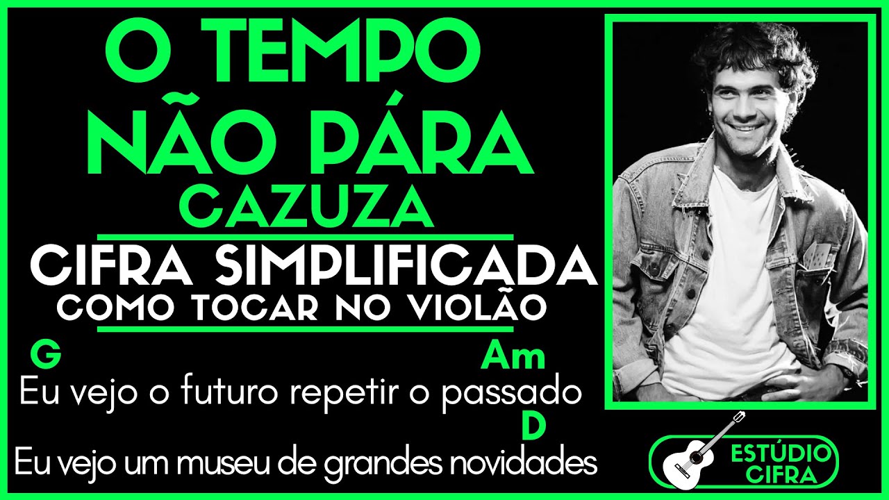 O TEMPO NÃO PÁRA - CAZUZA l Cifra Simplificada Como Tocar Violão Aula Completa Fácil Iniciante