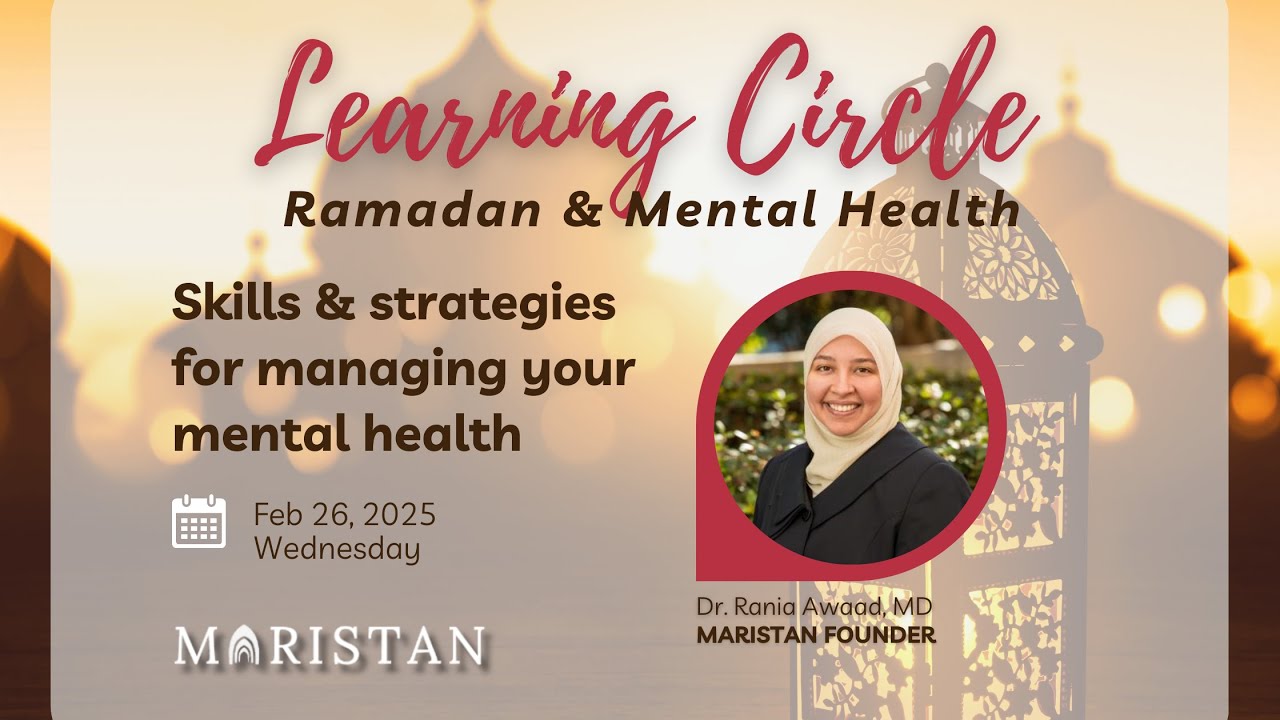 Ramadan & Mental Health: Strategies for Well-Being | Learning Circle with Dr. Rania Awaad