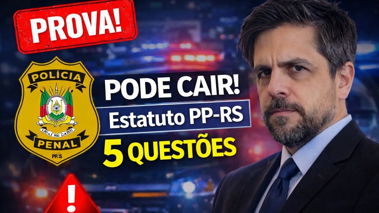 Concurso da Polícia Penal RS: 5 Questões Inéditas do Estatuto Que Podem Cair na Prova!