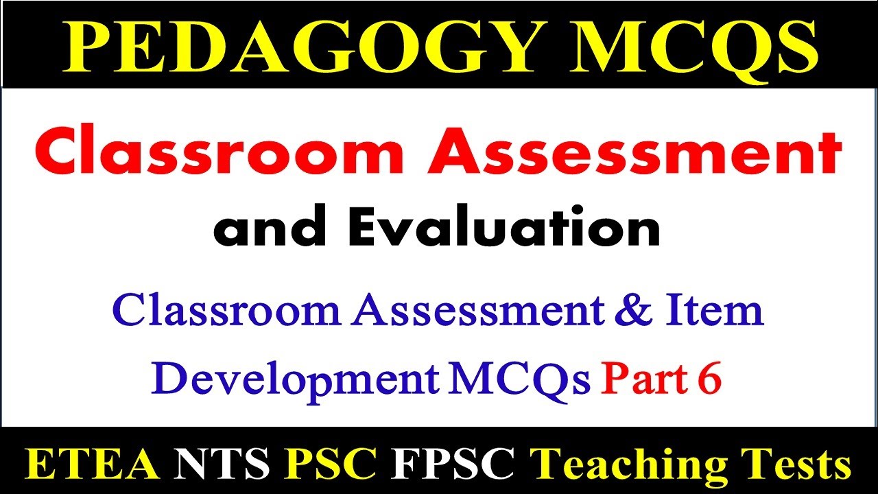Classroom Assessment and Item development MCQs for ETEA School Leaders NTS FPSC EST|| Pedagogy MCQs