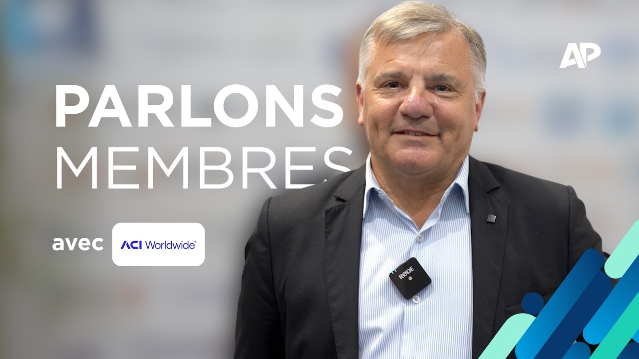 PARLONS MEMBRES AVEC ACI WORLDWIDE