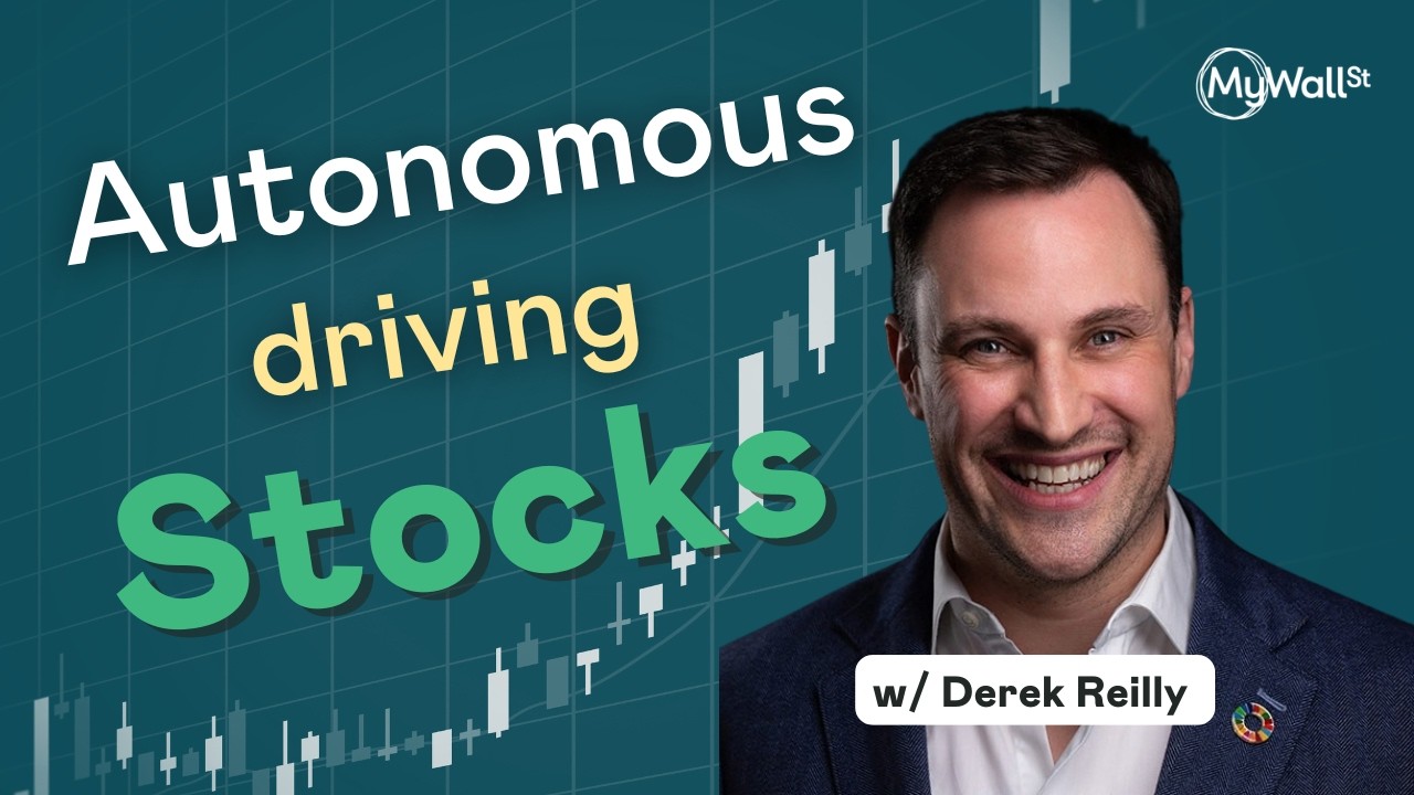 What Autonomous Driving Stocks You Should Buy (and Tesla Isn’t One) (w/ Derek Reilly)