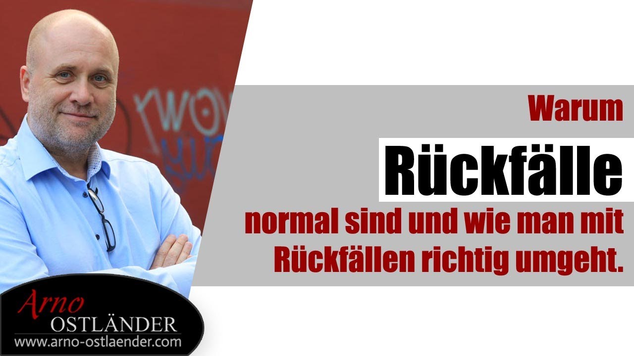 Warum Rückfälle normal sind und wie man mit Rückfällen richtig umgeht.