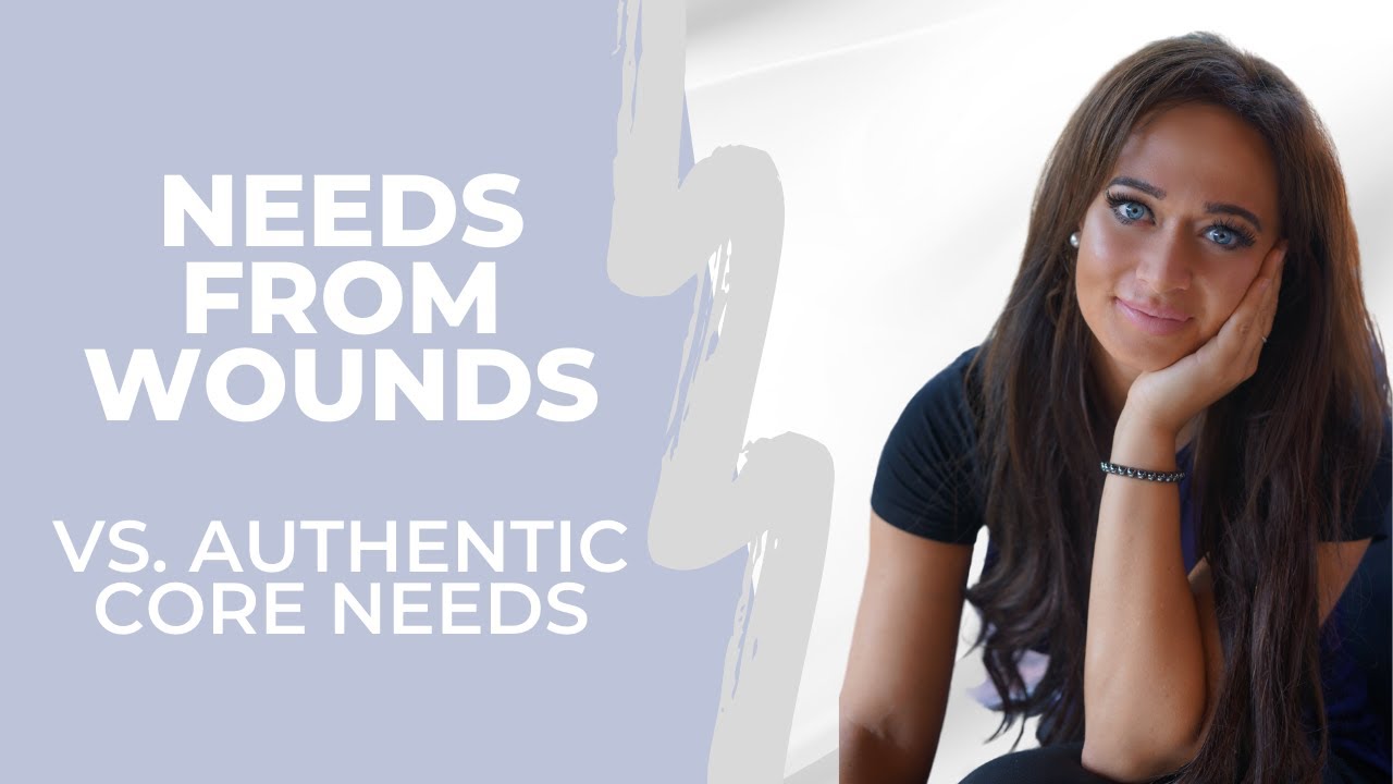INSECURE ATTACHMENT STYLES: Needs from Wounds vs Authentic Core Needs