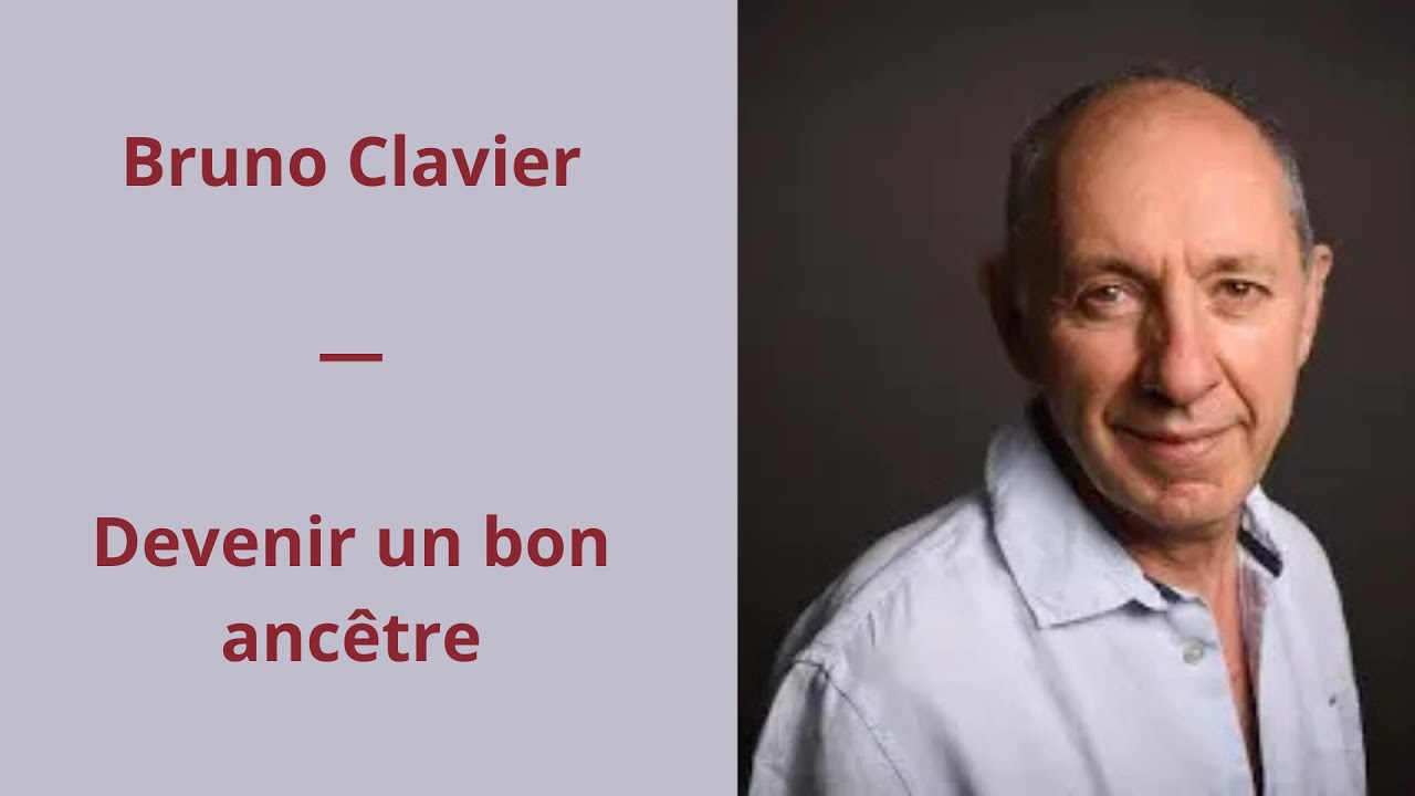 49 — Bruno Clavier - Devenir un bon ancêtre