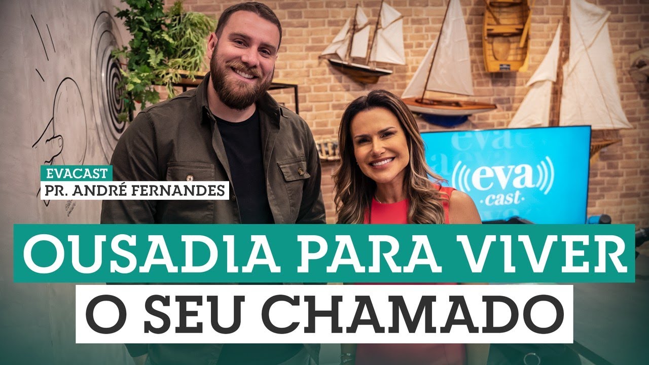 Ousadia para viver o seu chamado | Feat. André Fernandes | Camila Vieira