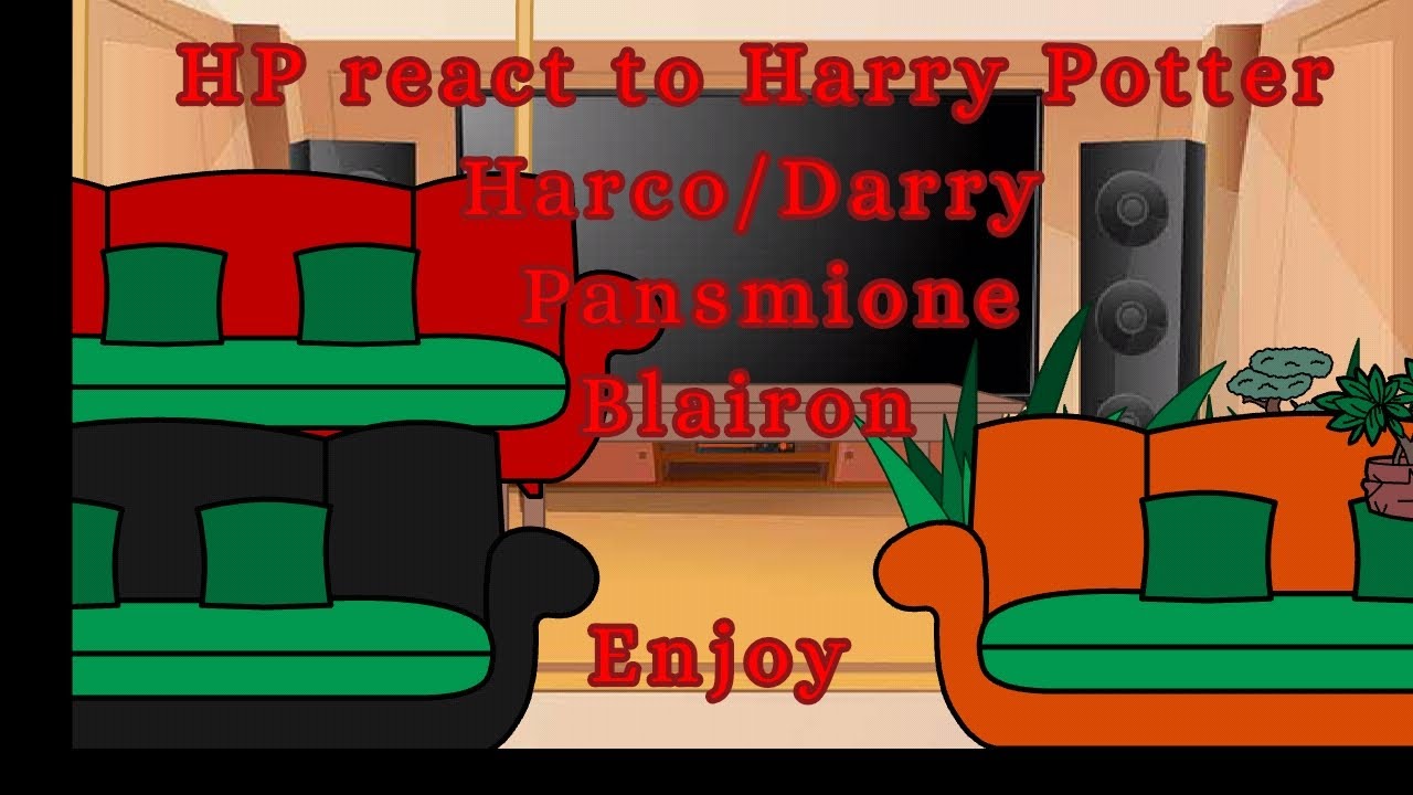[] HP react to Harry Potter [] Harco/Darry,Pansmione,Blairon [] Murdered my storage []