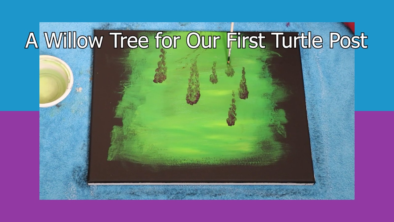 Painting a Willow Tree | The Second Art Print for April's Turtle Post (our version of Snail Mail)