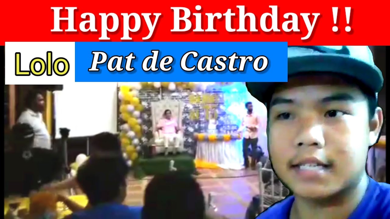 Happy Birthday !! Lolo Pat De Castro 🎁🎂.