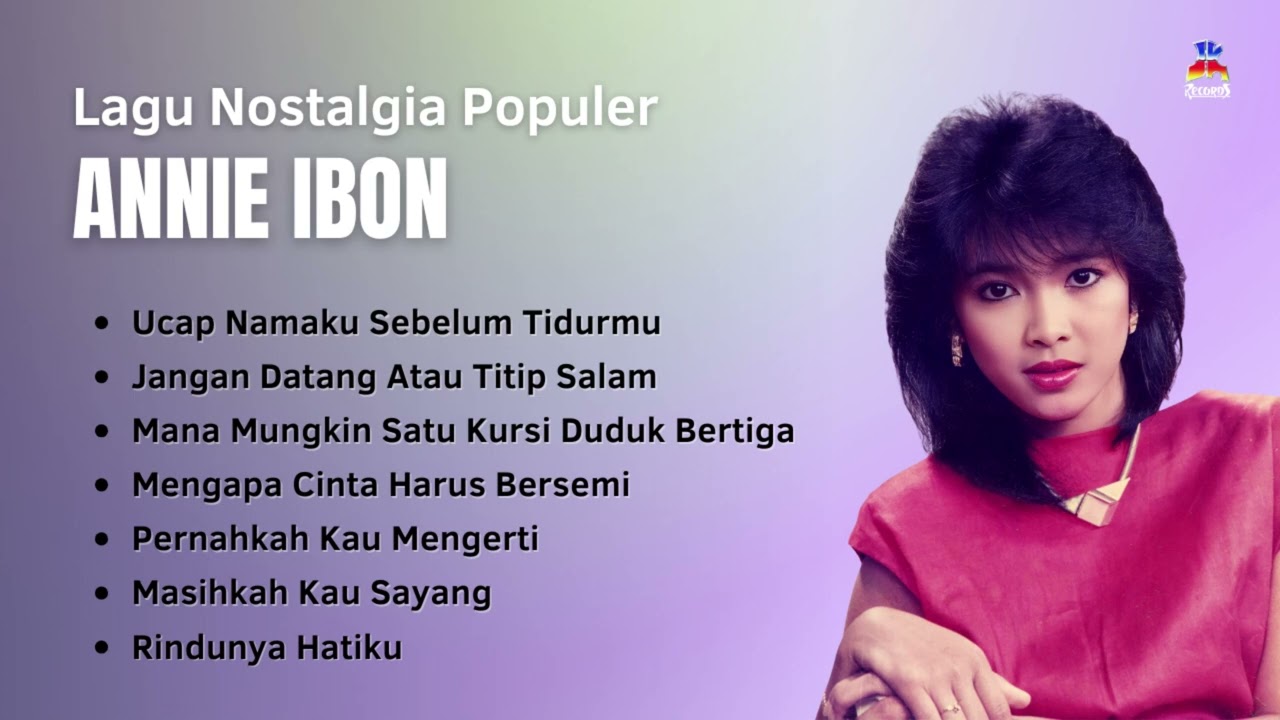 Annie Ibom Lagu Nostalgia Populer | Kumpulan Lagu Kenangan Terbaik Annie Ibon