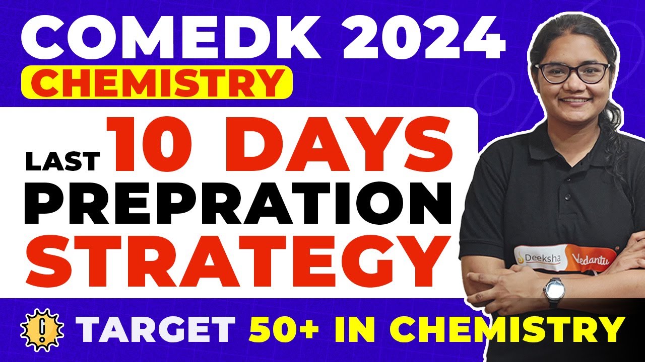 Last 10 Days Strategy for COMEDK 2024 | Target 50+ in COMEDK Chemistry