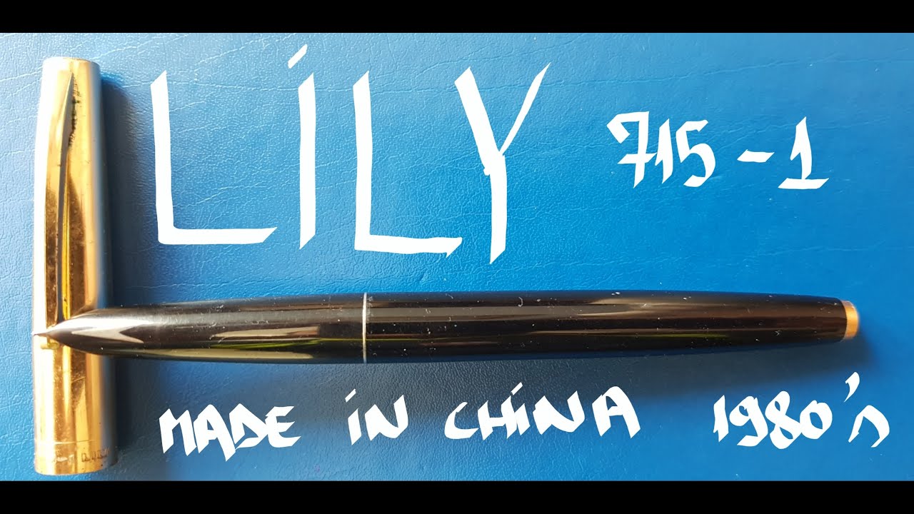 Lily 715-1 from the 1980s (Made in China) Fountain Pen Review