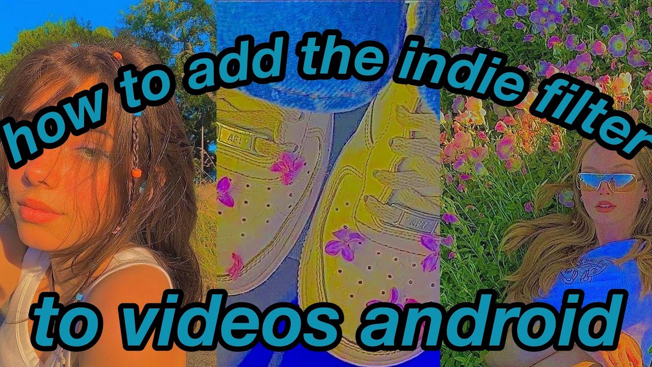 How to add a indie filter to videos //android freindly