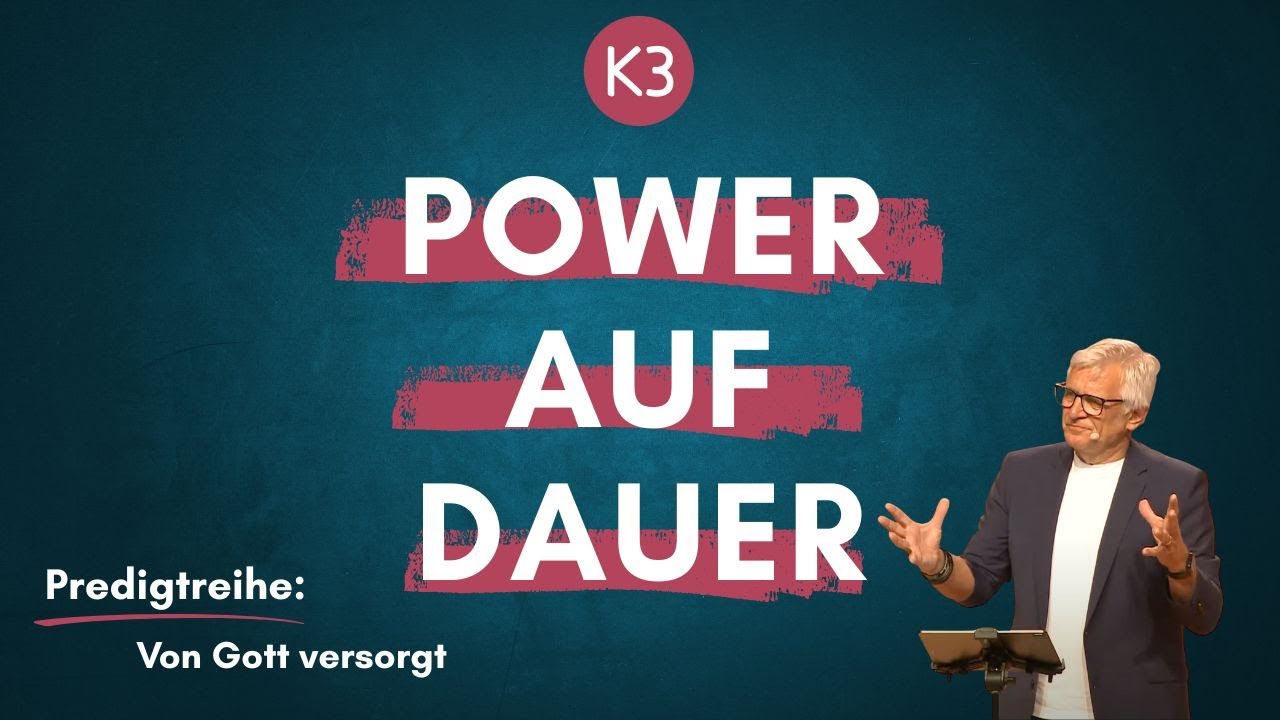 K3 Gottesdienst | Power auf Dauer - Von Gott versorgt  (5) |  Martin Scharnowski