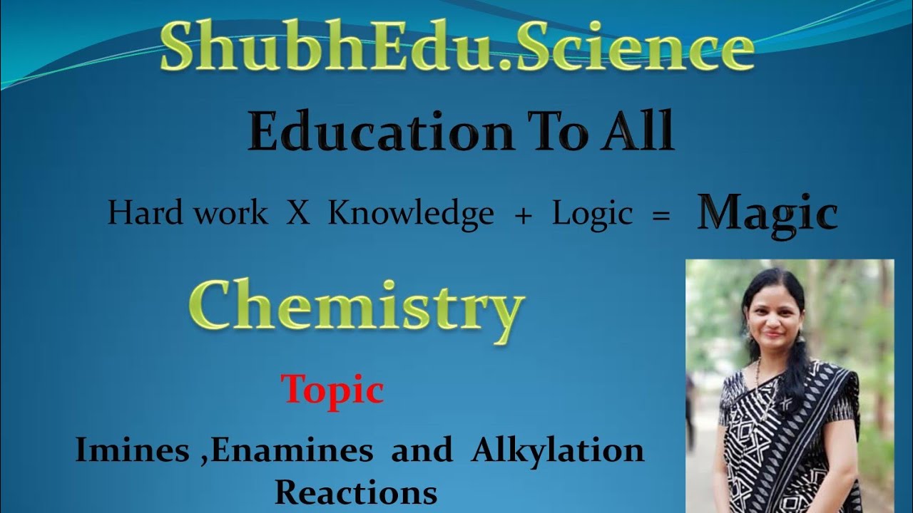 Imines#Enamines#Alkylation reaction#N analogs of enol and enolates