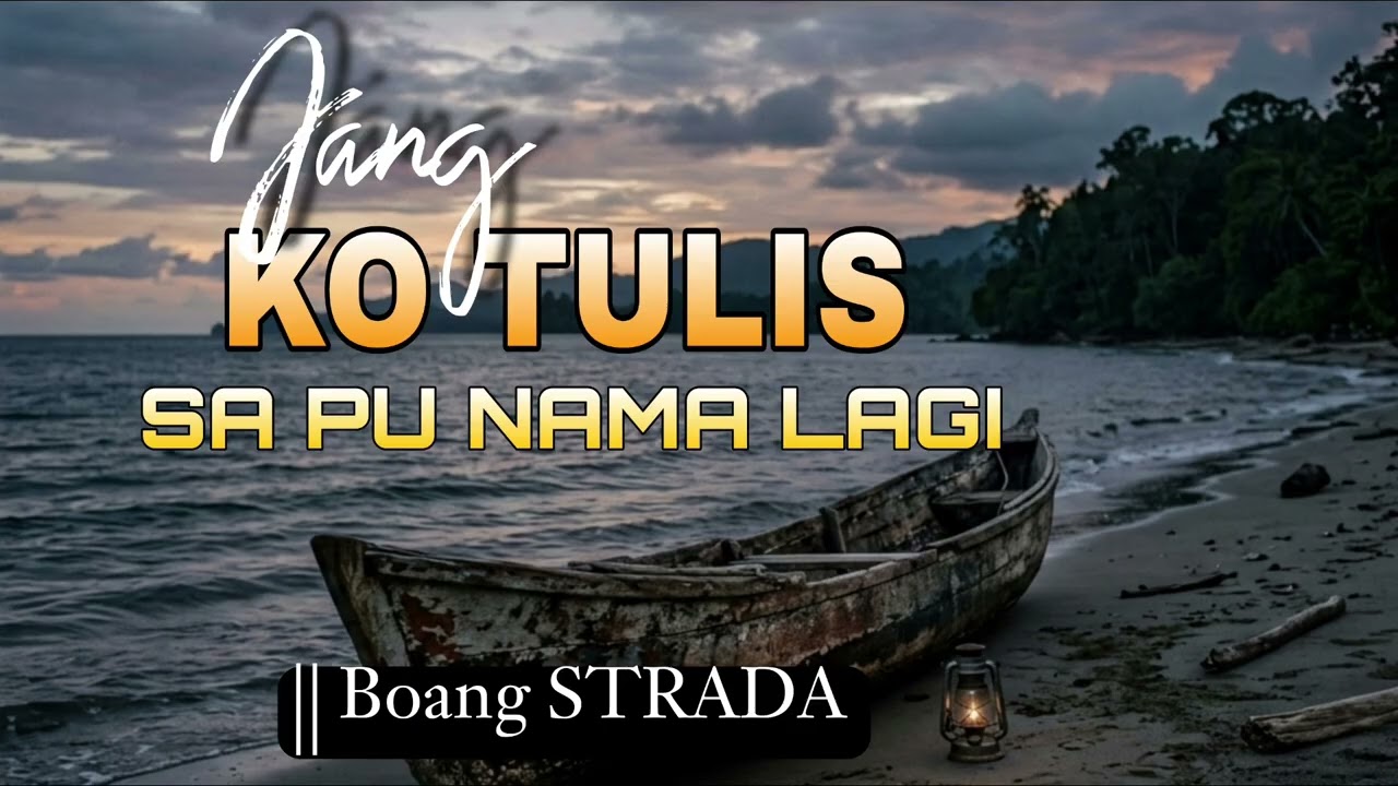 Jang KO Tulis SA Pu Nama Lagi || BY - Boang STRADA @Boang67 