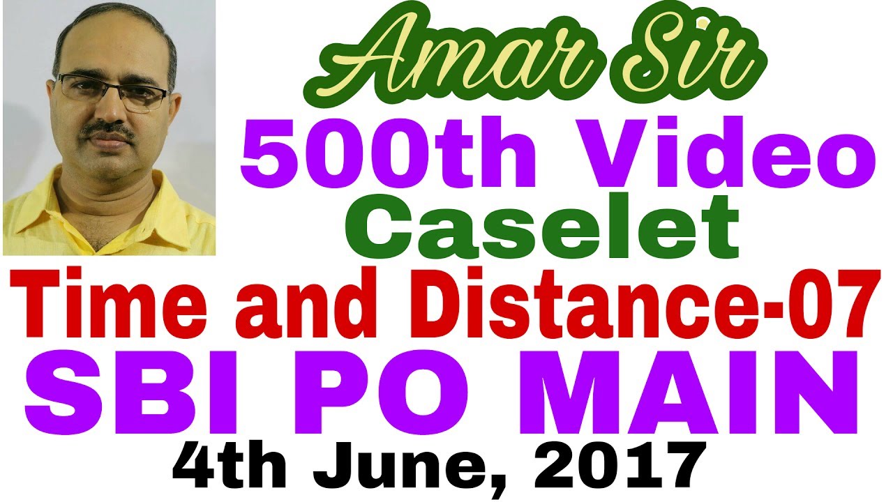 SBI PO MAIN | 4th June, 2017 | Memory based | Time and Distance | 07 | Caselet # Amar Sir