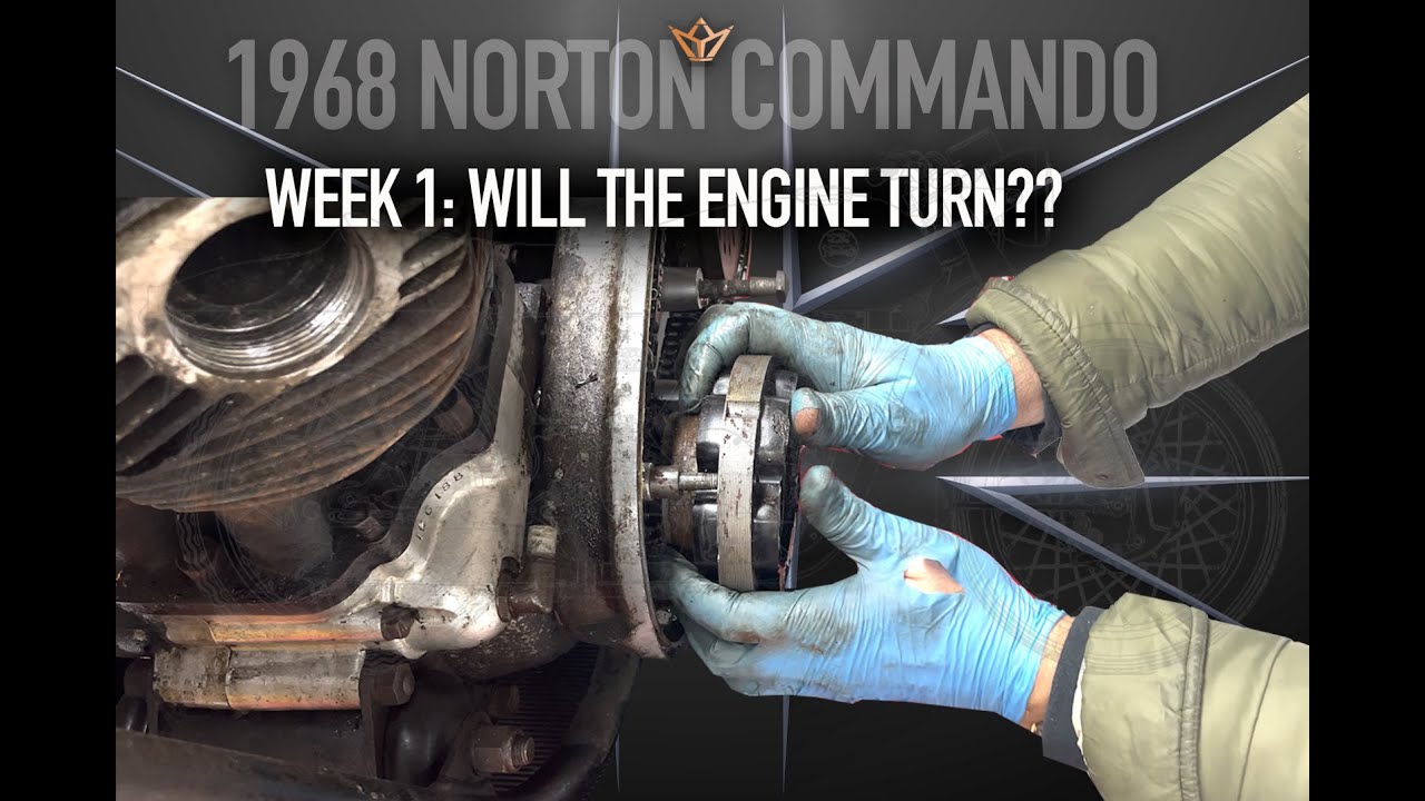 WEEK 1- Will the engine turn or is it seized solid? - 1968 Norton Commando
