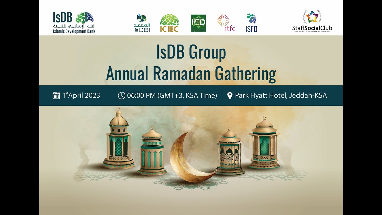 IsDB Group Annual Ramadan Gathering (1 April 2023)
