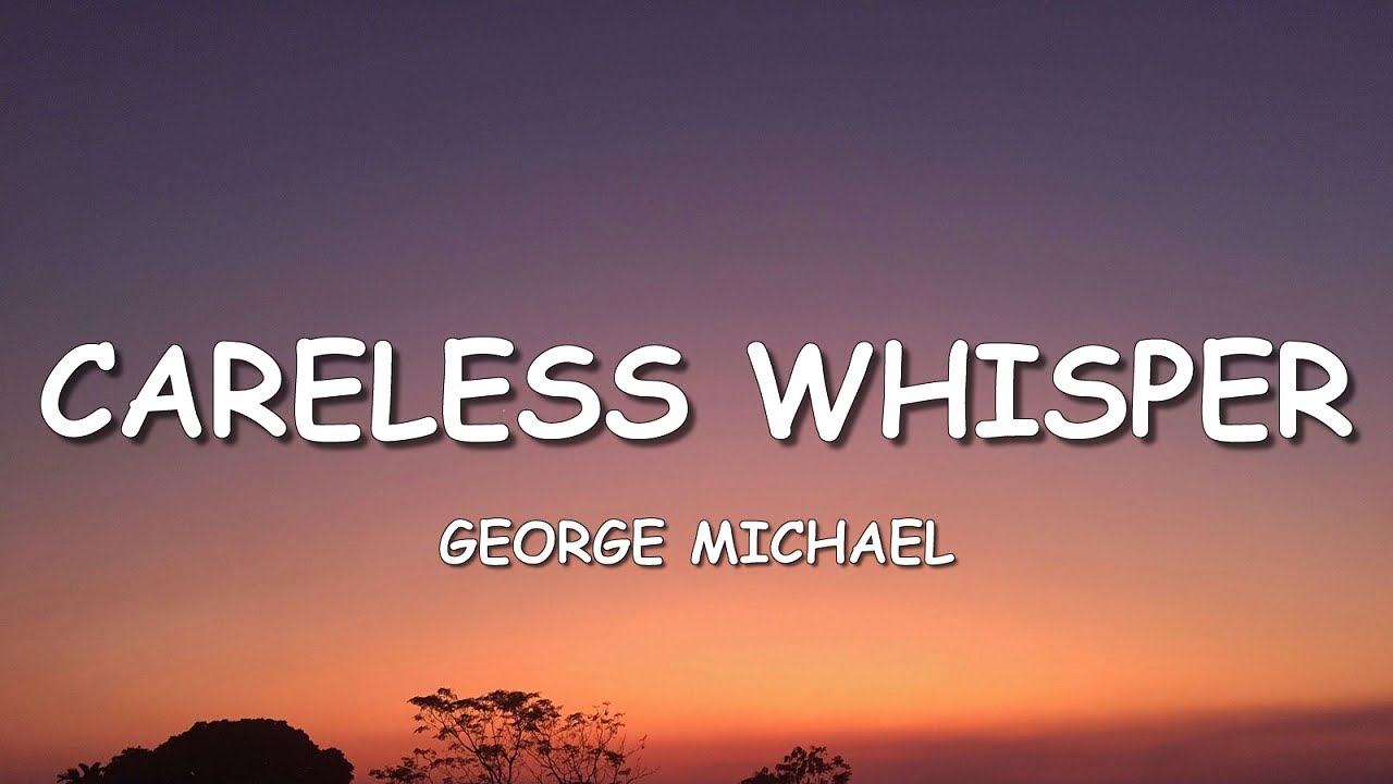 George Michael - Careless Whisper (Lyrics)