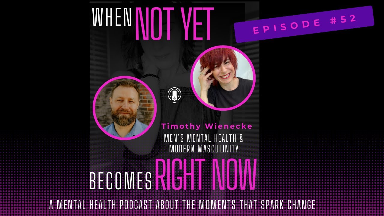 Men&rsquo;s Mental Health and Modern Masculinity with Timothy Wienecke