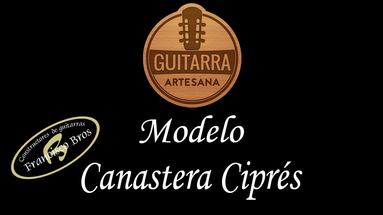 Canastera Ciprés - Guitarra Artesana - Francisco Bros - Vídeo Análisis, Profesor Jesús Bermudo