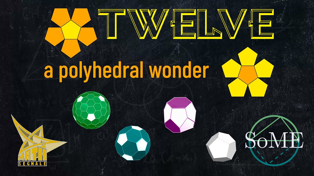 Twelve: a polyhedral wonder #some3