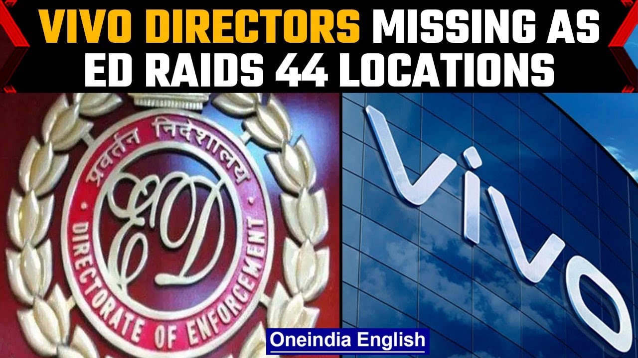 Vivo mobile company under ED&rsquo;s scanner, company directors untraceable | Oneindia News *News