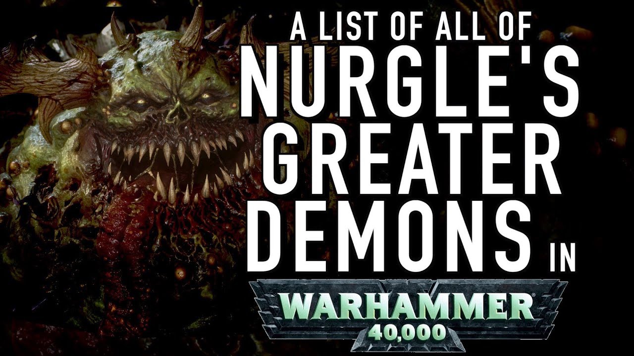 40 Facts and Lore on All of Nurgle's Greater Demons the Great Unclean Ones in Warhammer 40K