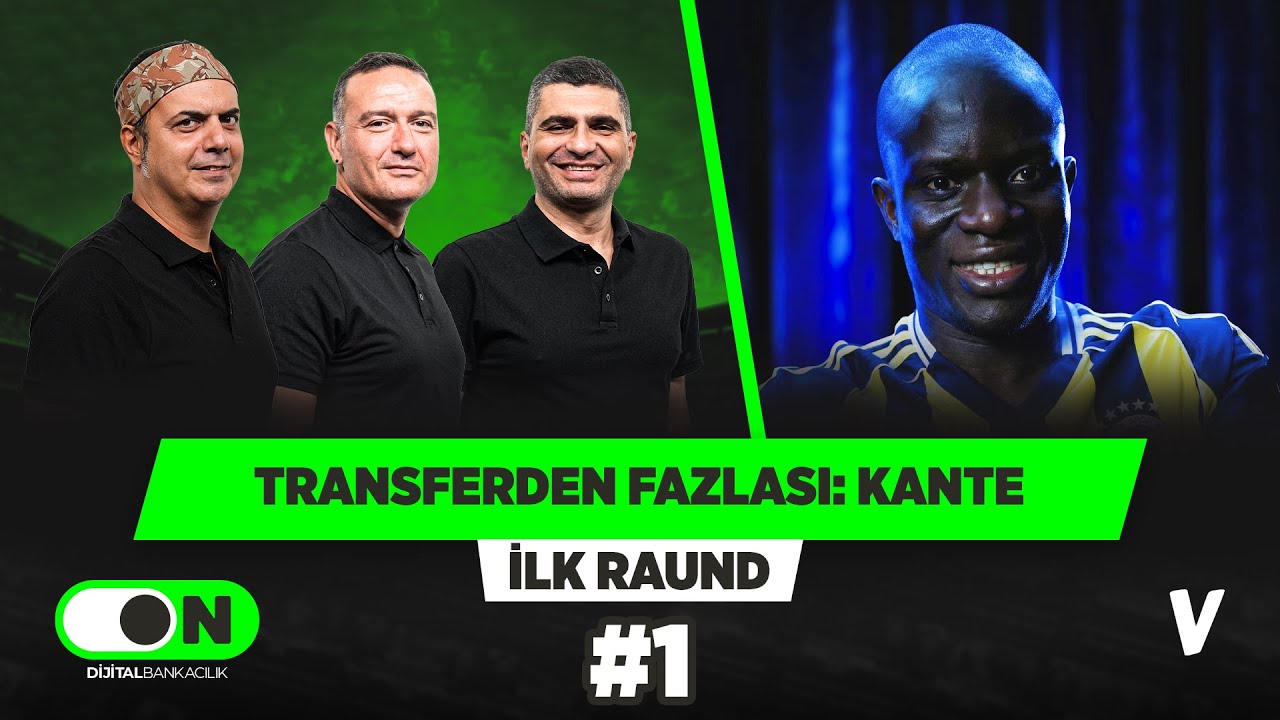 Fenerbahçe Kante ile mevkiye adını veren, büyük bir karakter transfer etti | Ali, Ilgaz, Emek | #1