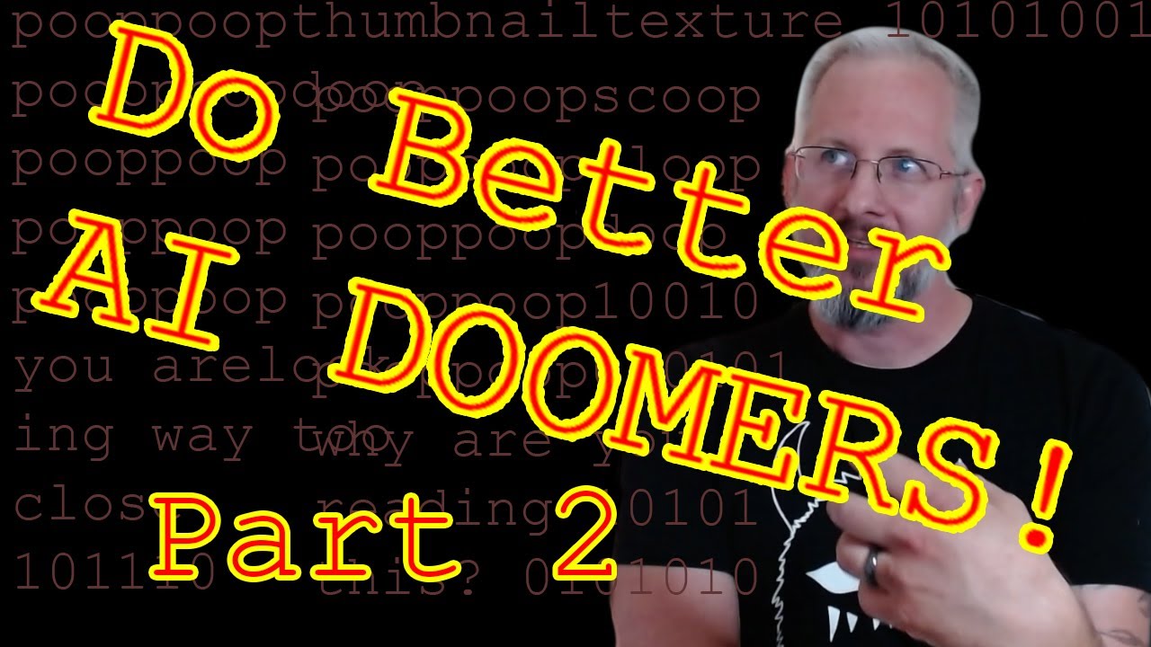 Do Better AI Doomers! - Part 2