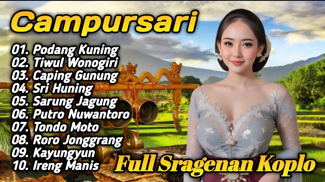 CAMPURSARI FULL SRAGENAN KOPLO TERBARU  - CAMPURSARI FULL ALBUM BAS GLER PALING DICARI TOMBO KESEL