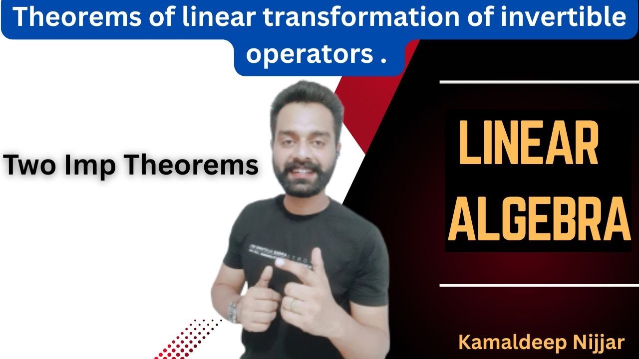 Theorems of linear transformation of invertible operators I Linear Transformation I Linear Algebra