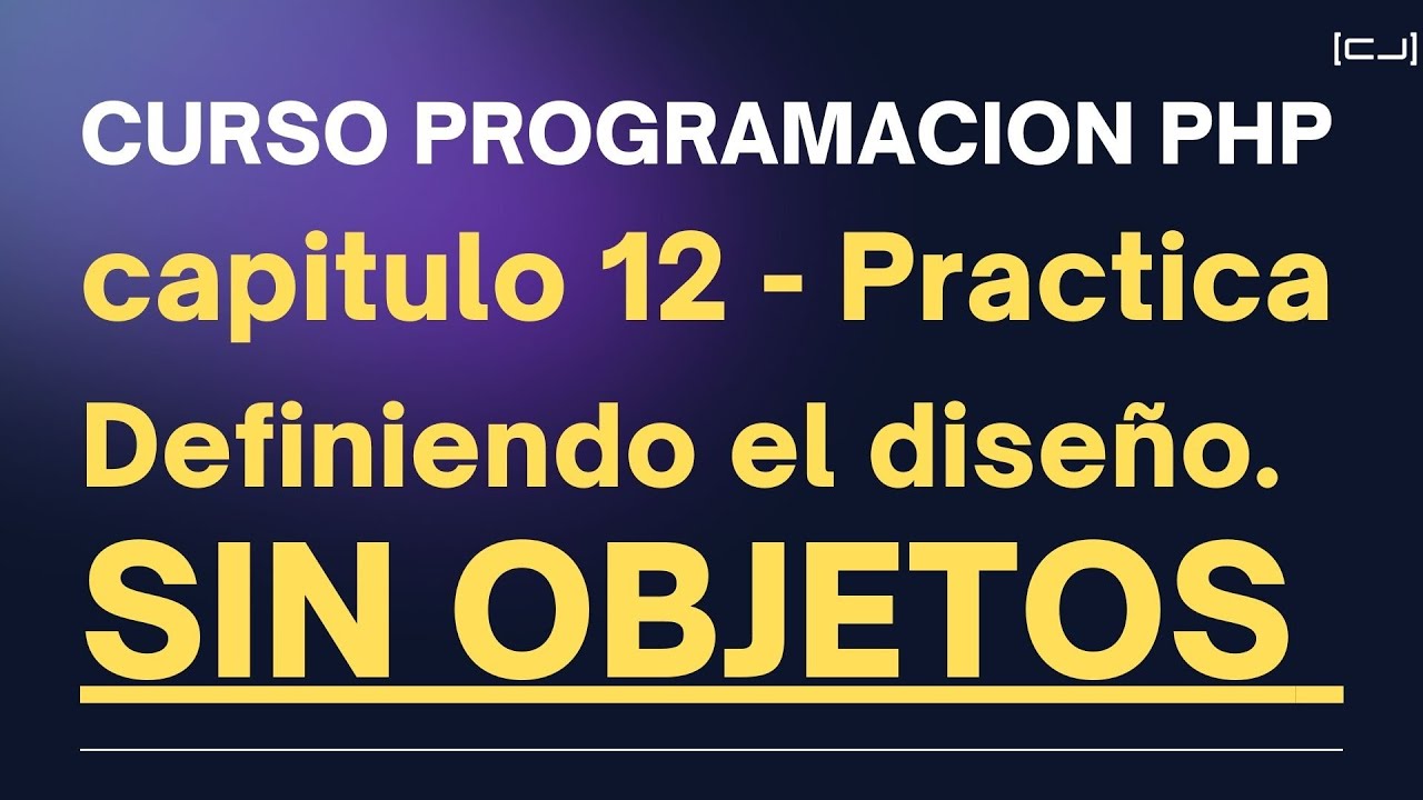 [CODEJAUS] - CURSO DE PROGRAMACION - 11 - PRACTICA - Dise&ntilde;o Final del site. PHP SIN OBJETOS !