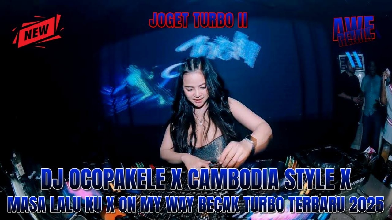 JOGET TURBO ll DJ OCOPAKELE X CAMBODIA STYLE X MASA LALU KU X ON MY WAY BECAK TURBO TERBARU 2025