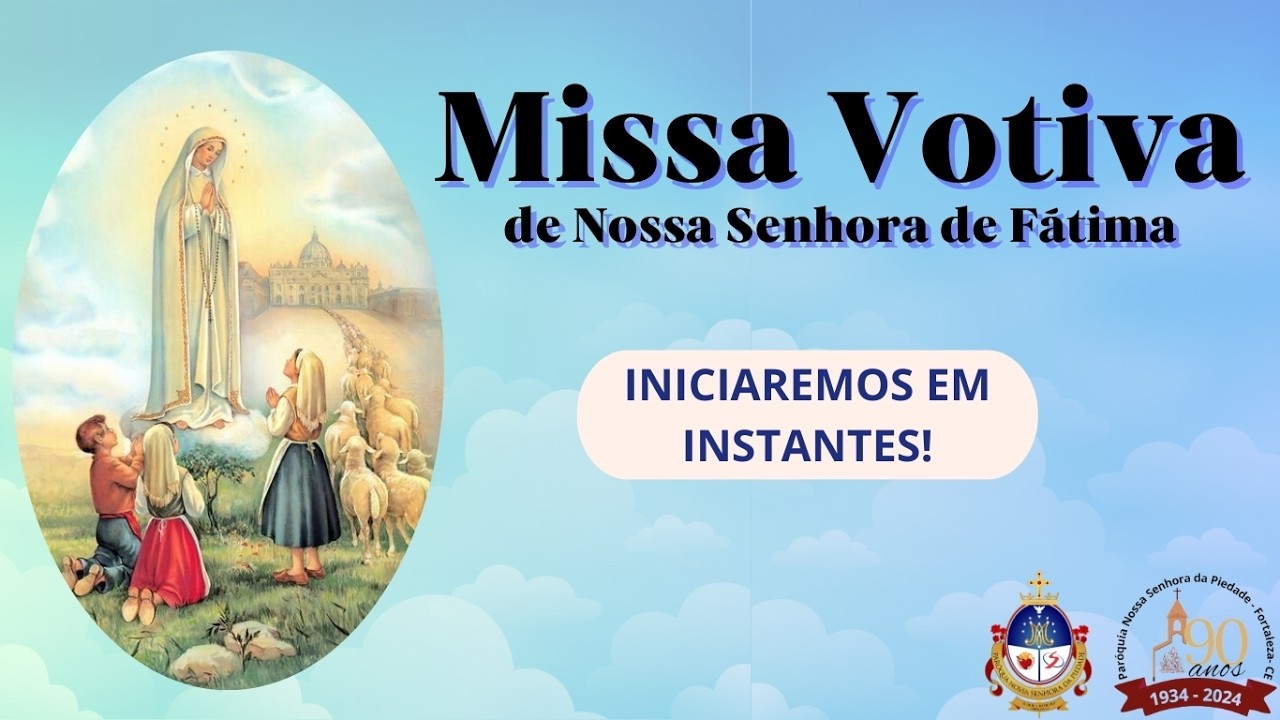 SANTA MISSA AO VIVO - MISSA VOTIVA NOSSA SENHORA DE FÁTIMA -13/02/2026 -12h