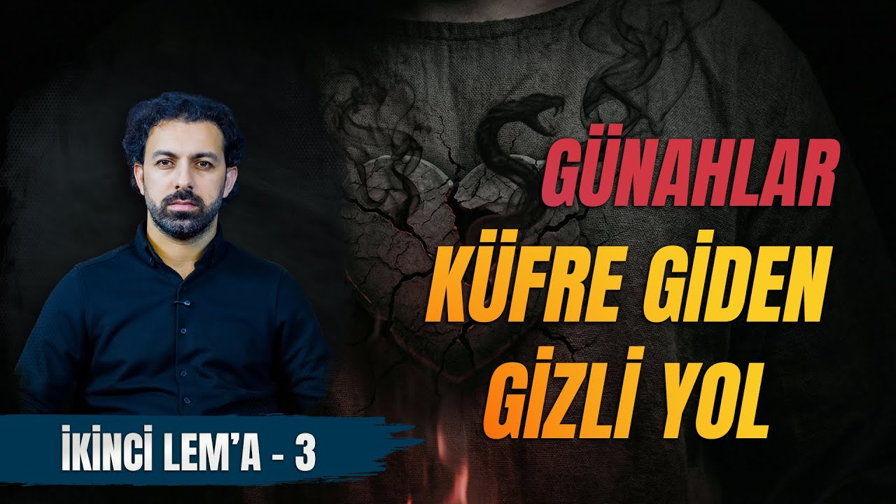 Günahın Sonu Nereye Varır? - İkinci Lem'a 3. Ders