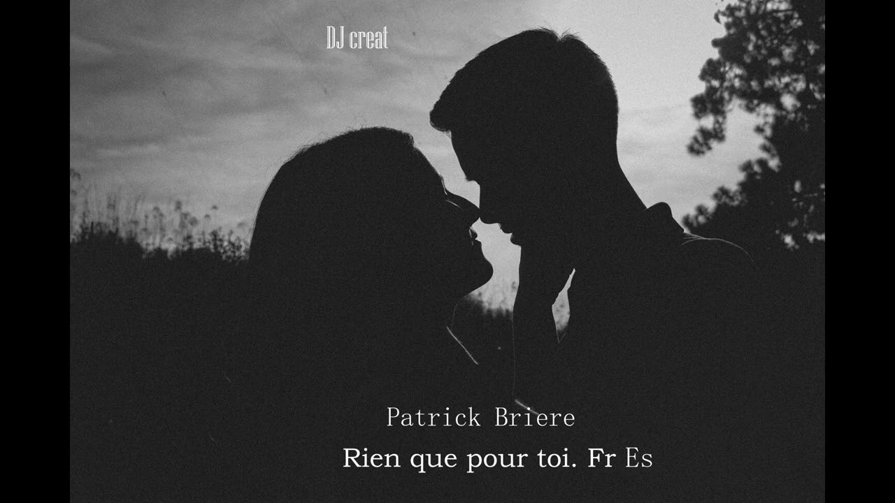 DJ creat & Patrick Briere   - Rien que pour toi